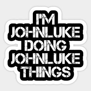 Johnluke Name T Shirt - Johnluke Doing Johnluke Things Sticker